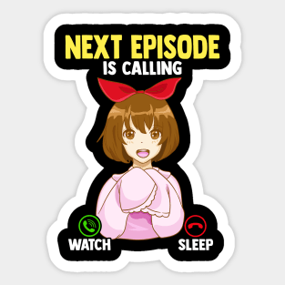 Anime Girl Next Episode Is Calling Sleep Can Wait Sticker